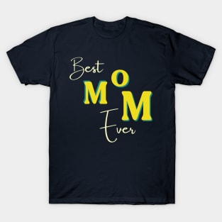 Best mom ever T-Shirt